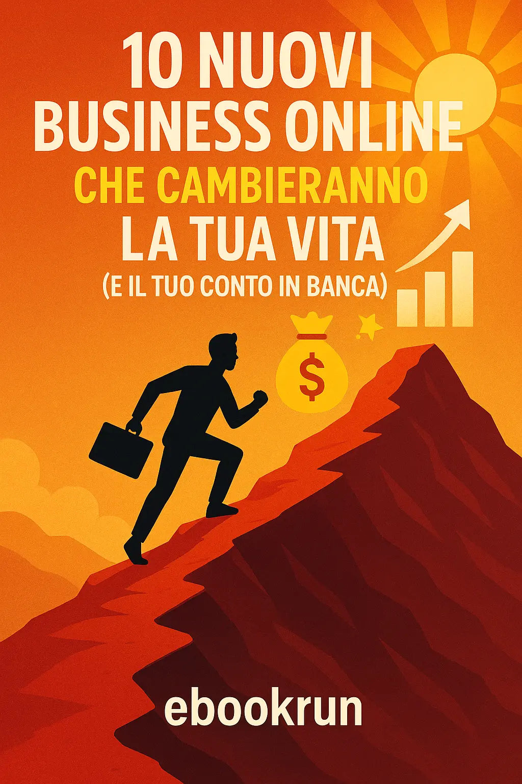 10 Nuovi business che cambieranno la tua vita (e il tuo conto in banca) Ebookrun